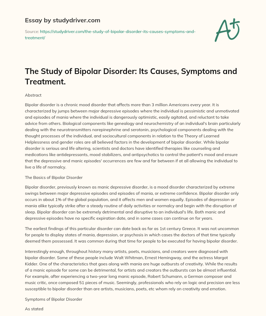 The Study of Bipolar Disorder: its Causes, Symptoms and Treatment. essay