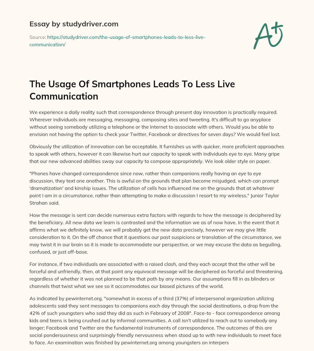 The Usage of Smartphones Leads to Less Live Communication essay