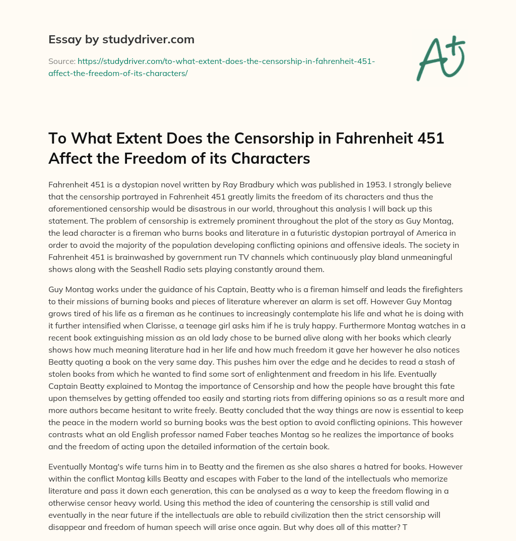 To what Extent does the Censorship in Fahrenheit 451 Affect the Freedom of its Characters essay