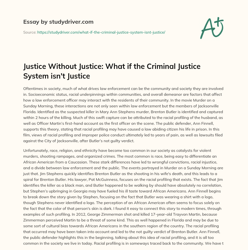 Justice Without Justice: what if the Criminal Justice System isn’t Justice essay