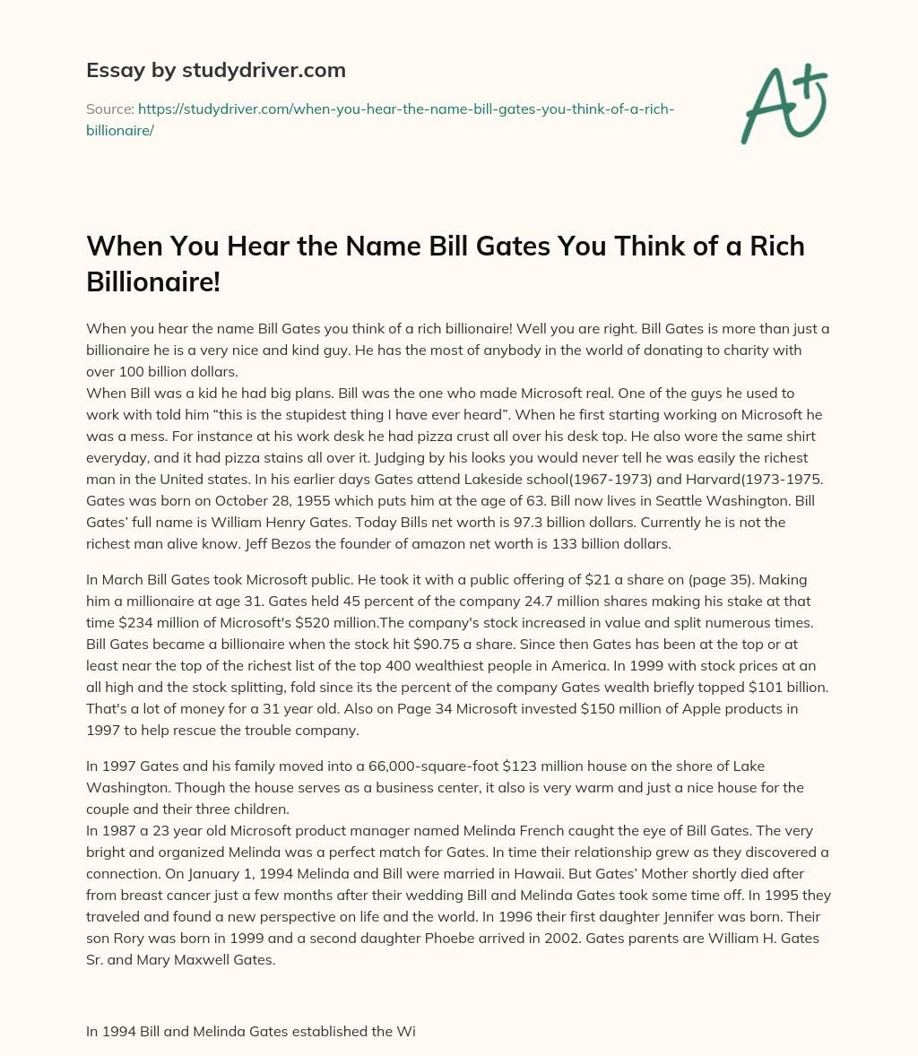 When you Hear the Name Bill Gates you Think of a Rich Billionaire! essay
