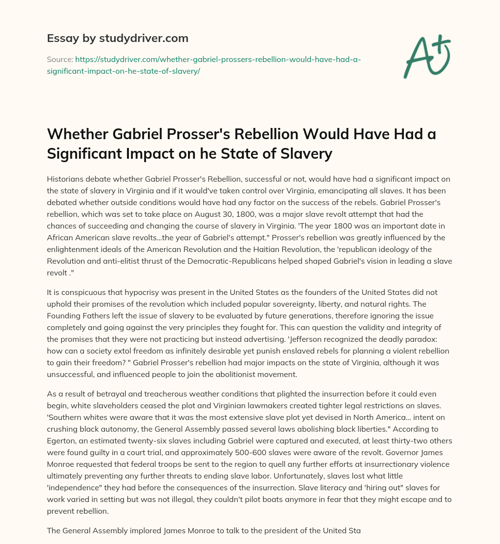 Whether Gabriel Prosser’s Rebellion would have had a Significant Impact on he State of Slavery essay