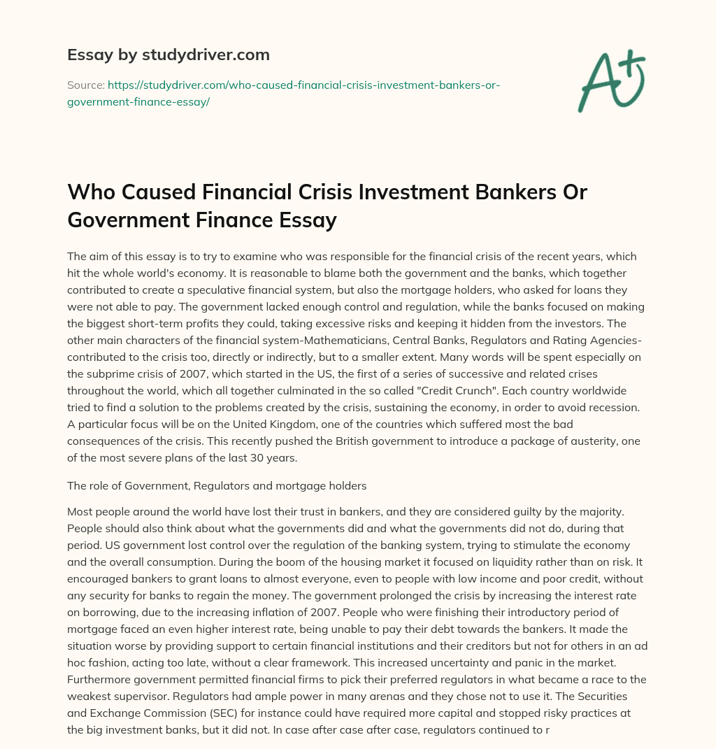 Who Caused Financial Crisis Investment Bankers or Government Finance Essay essay