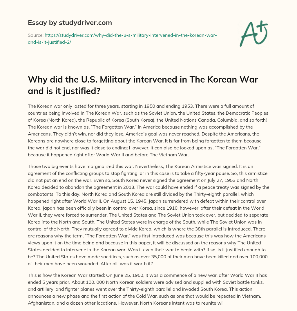 Why did the U.S. Military Intervened in the Korean War and is it Justified? essay