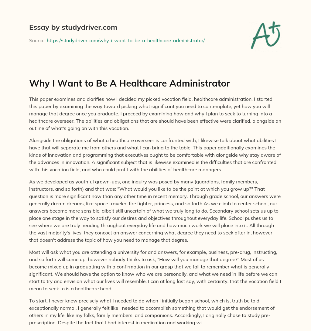 Why i Want to be a Healthcare Administrator essay