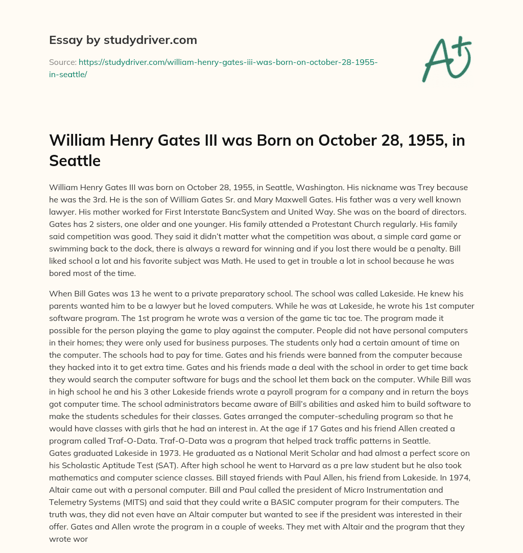 William Henry Gates III was Born on October 28, 1955, in Seattle essay