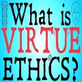 Virtue Ethics Essay